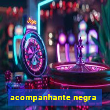 acompanhante negra